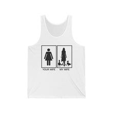 Load image into Gallery viewer, Your Wife My Wife Tank