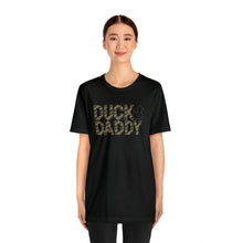Load image into Gallery viewer, Camo Duck Daddy Short Sleeve Tee