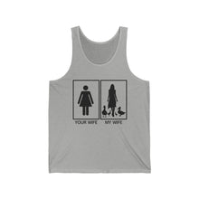 Load image into Gallery viewer, Your Wife My Wife Tank