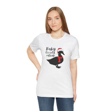 Load image into Gallery viewer, Baby it&#39;s cold outside duck Tee
