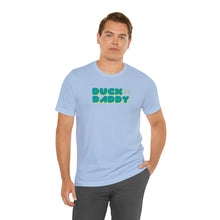 Load image into Gallery viewer, Ducky Daddy Short Sleeve Tee
