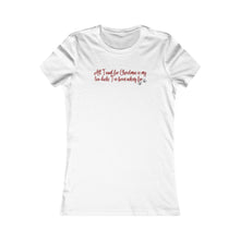 Load image into Gallery viewer, T-Shirt All I Want for Christmas Women&#39;s Favorite Tee
