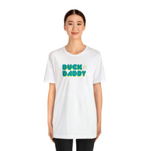 Load image into Gallery viewer, Ducky Daddy Short Sleeve Tee
