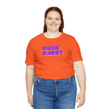 Load image into Gallery viewer, Ducky Daddy Short Sleeve Tee
