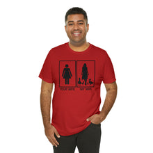 Load image into Gallery viewer, Your Wife My Wife Short Sleeve Tee
