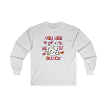 Load image into Gallery viewer, You Had Me at Quack Long Sleeve Tee
