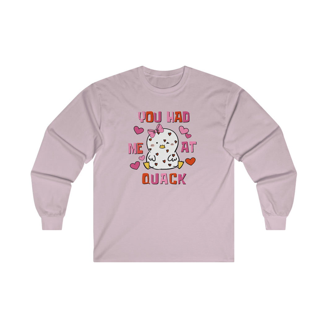 You Had Me at Quack Long Sleeve Tee